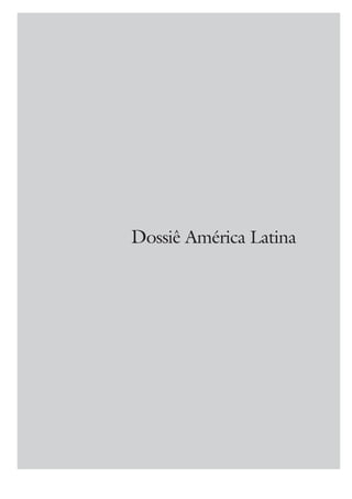 ESTUDOS AVANÇADOS 19 (55), 2005 7
Dossiê América Latina
 