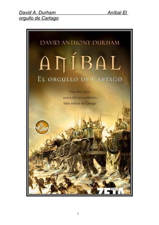 David A. Durham Aníbal El
orgullo de Cartago
1
 