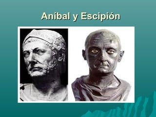 Aníbal y EscipiónAníbal y Escipión
 
