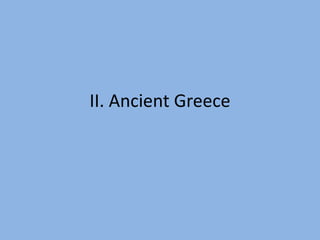 II. Ancient Greece
 