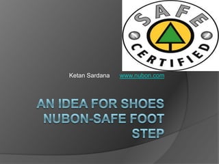 An idea for ShoesNuBON-Safe FOOT STEP KetanSardanawww.nubon.com 