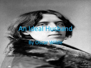 An Ideal Husband By Oscar Wilde 