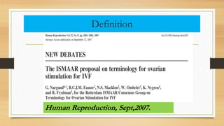 Definition
Human Reproduction, Sept,2007.
 
