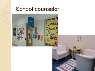 School counselor
 
