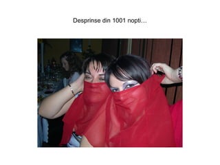 Desprinse din 1001 nopti… 