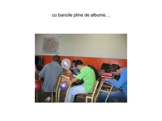 cu bancile pline de albume… 