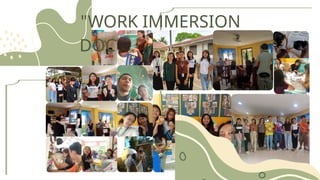 "WORK IMMERSION
DOCUMENTATION"
 