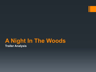 A Night In The Woods
Trailer Analysis
 