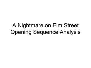 A Nightmare on Elm Street Opening Sequence Analysis 