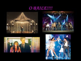 O BAILE!!!!
 