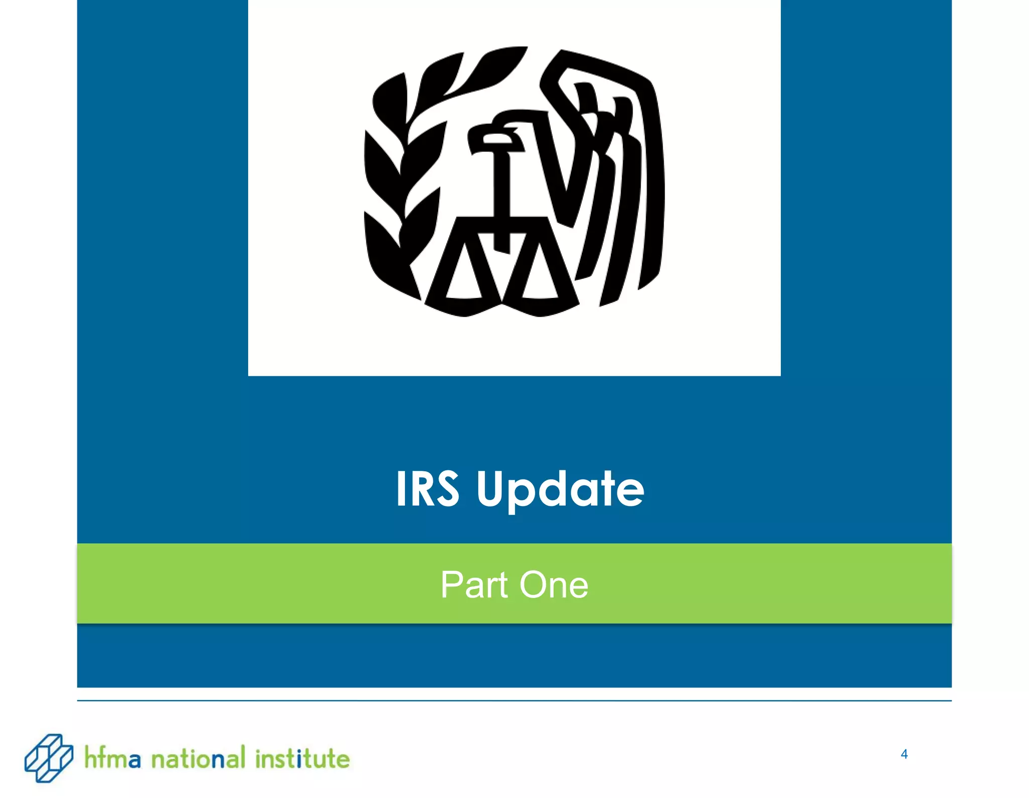 4
IRS Update
Part One
 
