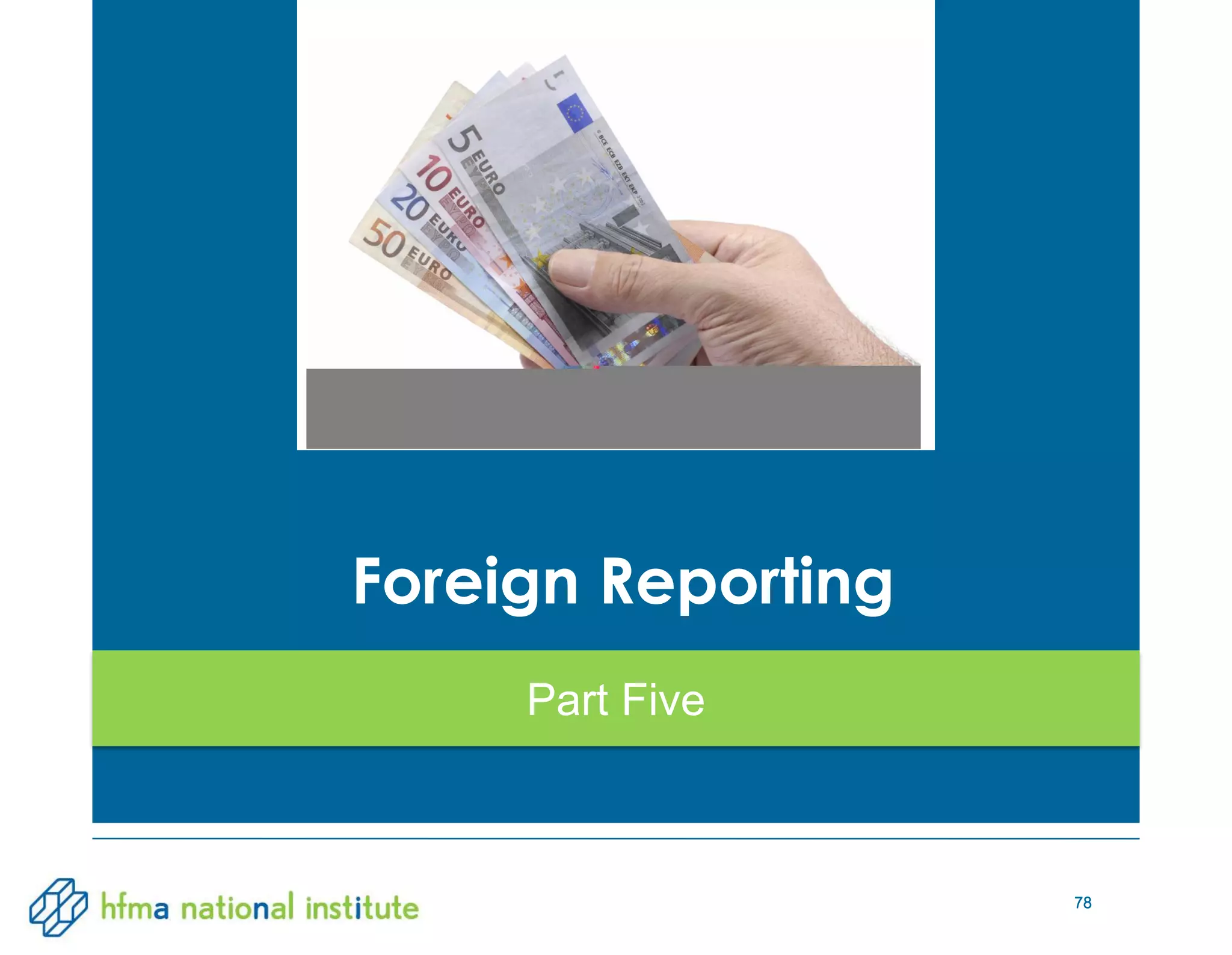 78
Foreign Reporting
Part Five
78
 