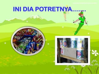 INI DIA POTRETNYA…….
 