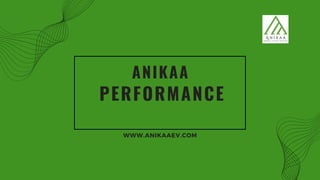PERFORMANCE
ANIKAA
WWW.ANIKAAEV.COM
 