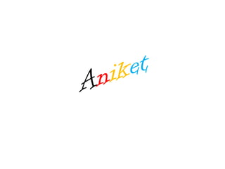 Aniket | PPT