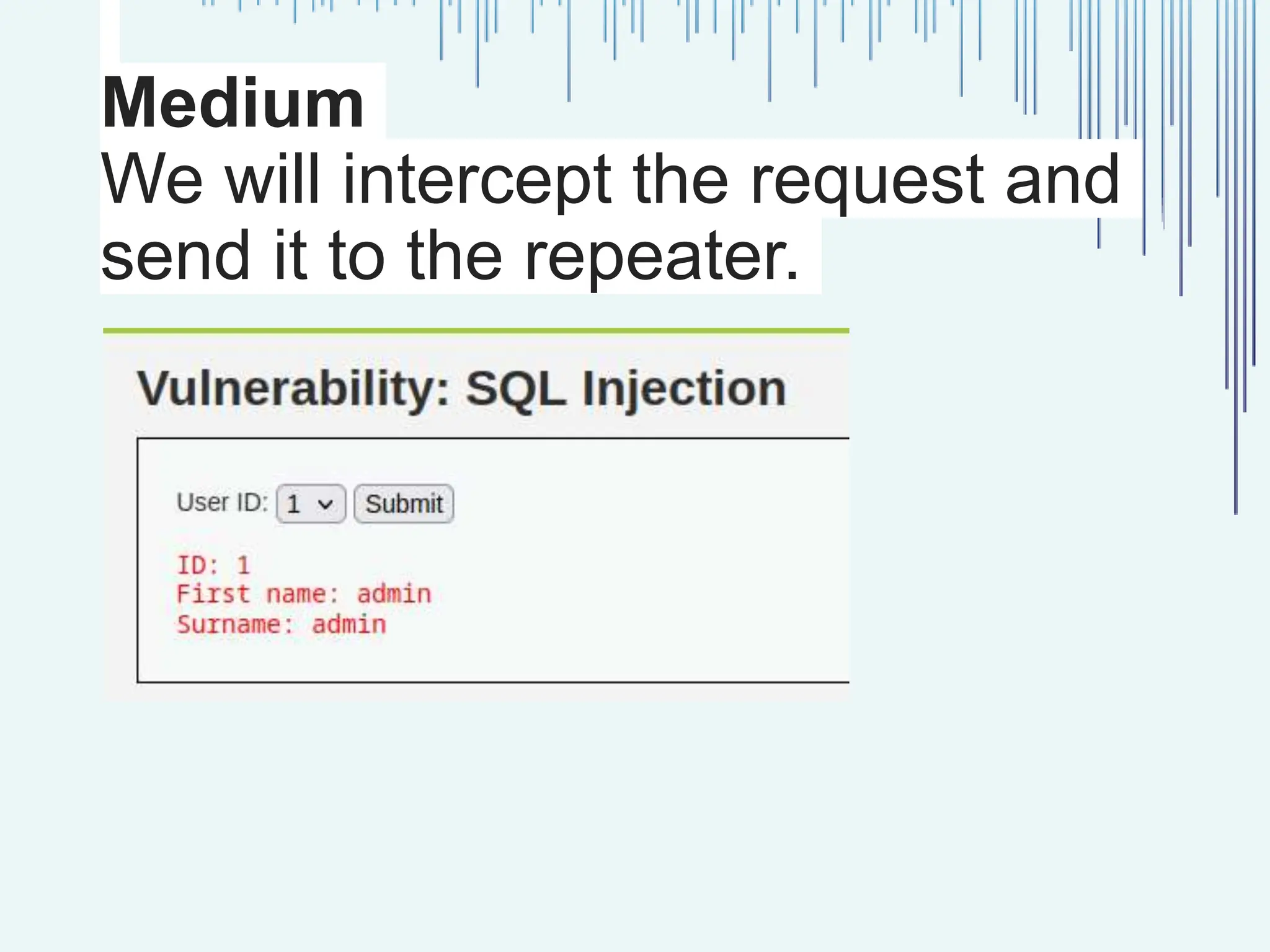 Medium We will intercept the request and send it to the repeater. 
