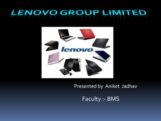 Presented by Aniket Jadhav

   Faculty :- BMS
 