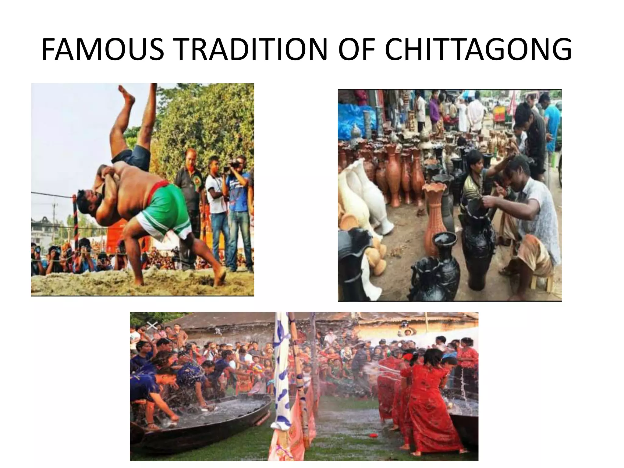 FAMOUS TRADITION OF CHITTAGONG
 