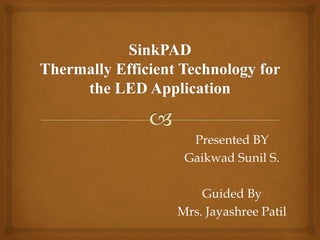 Presented BY
Gaikwad Sunil S.
Guided By
Mrs. Jayashree Patil
 