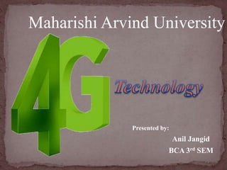 Maharishi Arvind University
Presented by:
Anil Jangid
BCA 3rd SEM
 