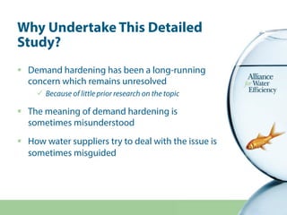 Why Undertake This Detailed
Study?
!! Demand hardening has been a long-running
concern which remains unresolved
"! Because...