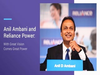 Anil Ambani and Reliance Power: With Great Vision Comes Great Power