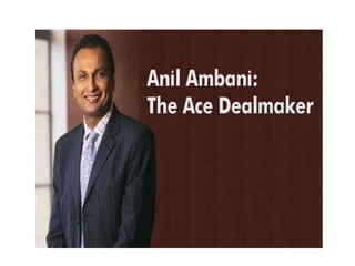 Anil Ambani the Ace Dealmaker