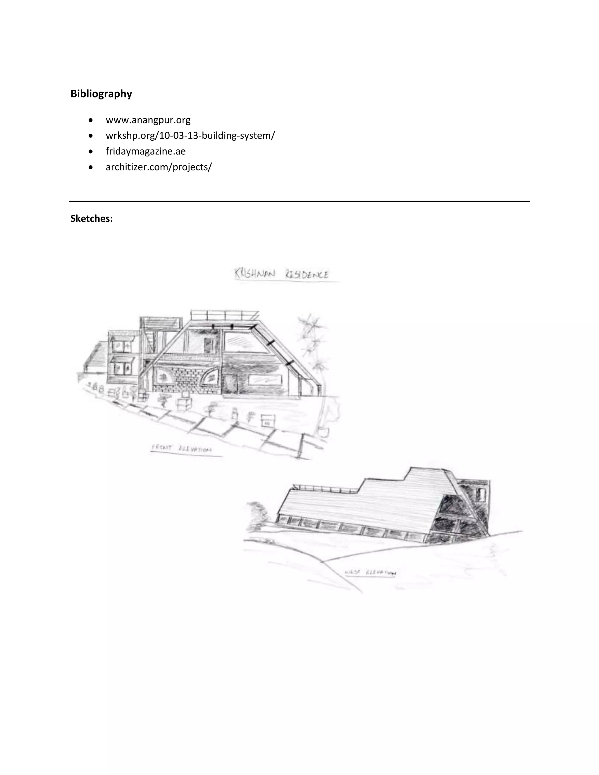 Bibliography
 www.anangpur.org
 wrkshp.org/10-03-13-building-system/
 fridaymagazine.ae
 architizer.com/projects/
Sketches:
 