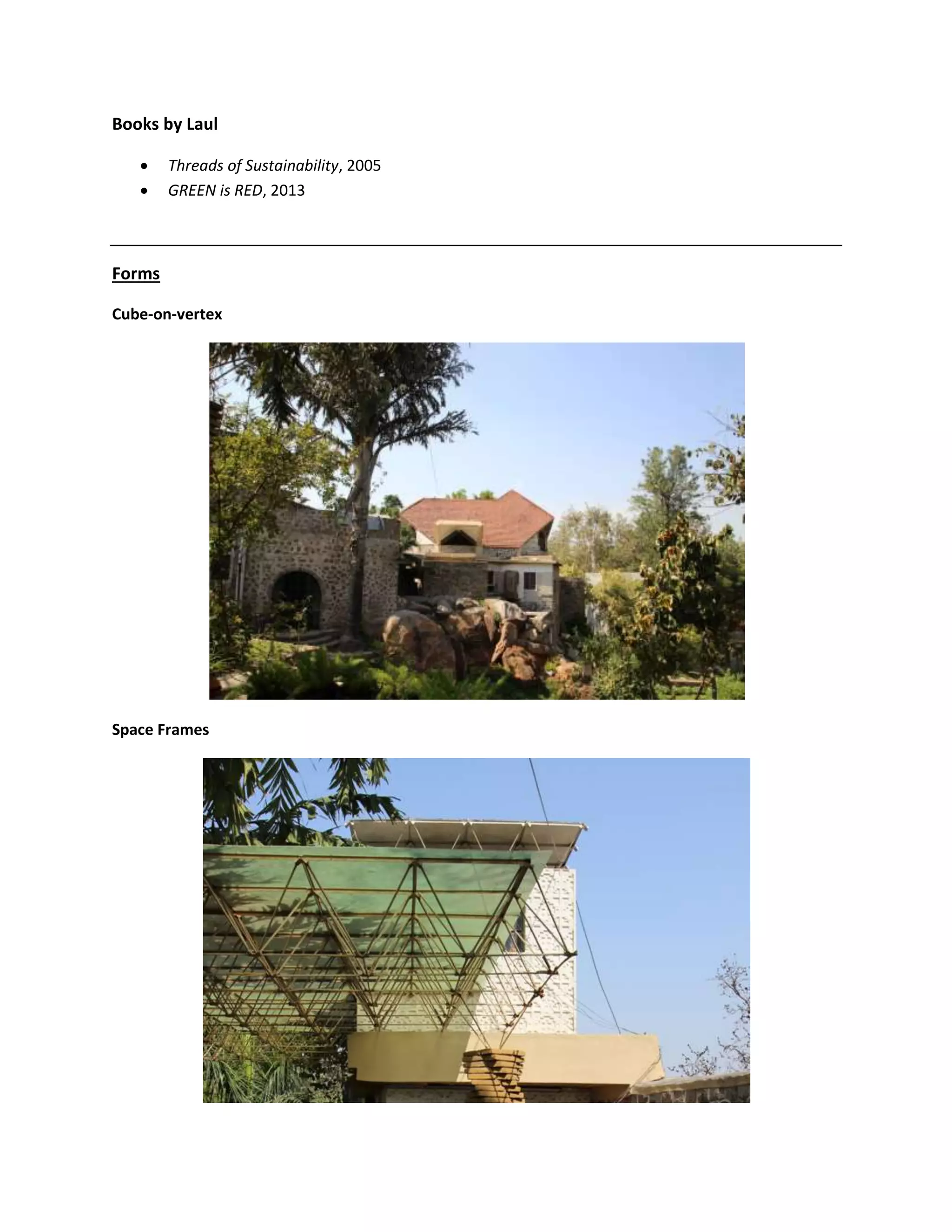Books by Laul
 Threads of Sustainability, 2005
 GREEN is RED, 2013
Forms
Cube-on-vertex
Space Frames
 