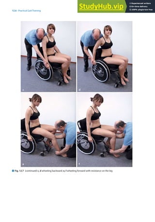 12
247
12.6 · Practical Gait Training
. Fig. 12.7 (continued) c, d wheeling backward; e, f wheeling forward with resistance on the leg
 