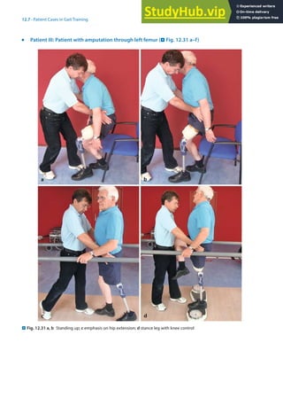 12
271
12.7 · Patient Cases in Gait Training
. Fig. 12.31 a, b Standing up; c emphasis on hip extension; d stance leg with knee control
j
Patient III: Patient with amputation through left femur (. Fig. 12.31 a–f)
 