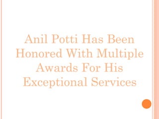 Anil Potti Has Been Honored With Multiple Awards For His Exceptional Services 