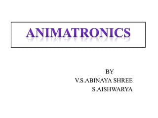 BY
V.S.ABINAYA SHREE
S.AISHWARYA
 