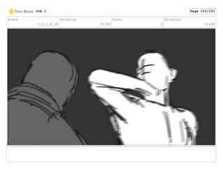 Scene
3_C_1_A_10
Duration
01:00
Panel
1
Duration
01:00
Stb 1 Page 103/151
 