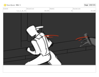 Scene
3_C_1_A_12
Duration
04:00
Panel
4
Duration
01:00
Stb 1 Page 108/151
 