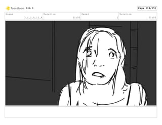 Scene
3_C_1_A_11_A
Duration
01:00
Panel
1
Duration
01:00
Stb 1 Page 119/151
 