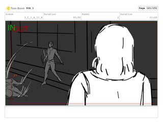 Scene
3_C_1_A_11_B
Duration
05:00
Panel
2
Duration
01:00
Stb 1 Page 121/151
 