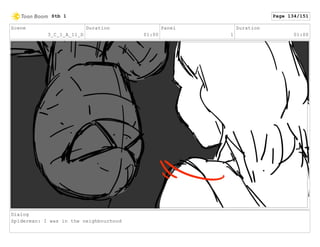 Scene
3_C_1_A_11_D
Duration
01:00
Panel
1
Duration
01:00
Dialog
Spiderman: I was in the neighbourhood
Stb 1 Page 134/151
 