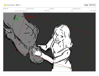 Scene
3_C_1_A_11_H
Duration
04:00
Panel
2
Duration
01:00
Stb 1 Page 149/151
 