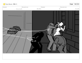 Scene
3_C_1_A
Duration
06:00
Panel
6
Duration
01:00
Stb 1 Page 52/151
 