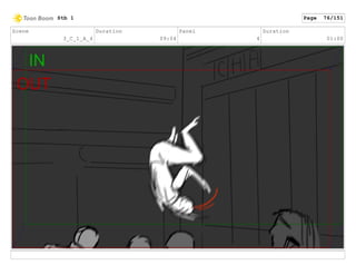 Scene
3_C_1_A_4
Duration
09:04
Panel
4
Duration
01:00
Stb 1 Page 76/151
 