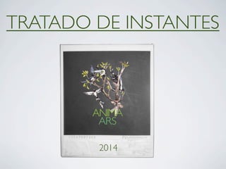 TRATADO DE INSTANTES
2014
 
