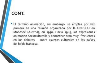 Animación sociocultural | PPTX