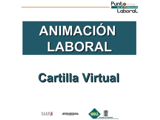 Cartilla Virtual ANIMACIÓN  LABORAL 