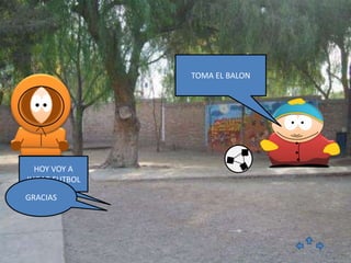 TOMA EL BALON




  HOY VOY A
JUGAR FUTBOL

GRACIAS
 