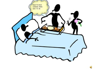 AQUÍ TE DEJO
COMIDA PARA
QUE TE DE
 