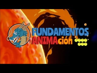 FUNDAMENTOS
ANIMAción *
**
** *
*
 