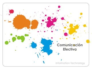 Comunicación Efectiva Information Technology 