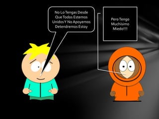 No Lo Tengas Desde
Que Todos Estemos
Unidos Y No Apoyemos
Detendremos Estoy
Pero Tengo
Muchísimo
Miedo!!!!