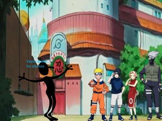 Vayan ahora
los alcanzo
 